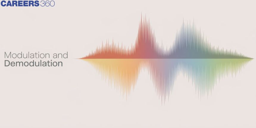 Modulation and Demodulation - Definition, Advantages, Types, FAQs